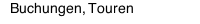 Buchungen, Touren